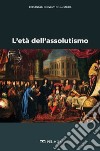 L’età dell’assolutismo. E-book. Formato EPUB ebook