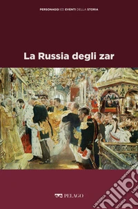 La Russia degli zar. E-book. Formato EPUB ebook