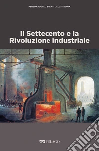 Il Settecento e la Rivoluzione industriale. E-book. Formato EPUB ebook