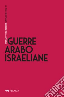 Guerre arabo-israeliane. E-book. Formato EPUB ebook di Massimo Campanini