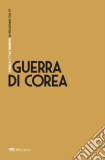 Guerra di Corea. E-book. Formato EPUB ebook di Gastone Breccia