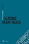 Guerre Iran-Iraq. E-book. Formato EPUB ebook di Andrea Beccaro