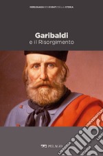 Garibaldi e il Risorgimento. E-book. Formato EPUB