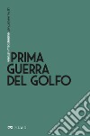 Prima guerra del Golfo. E-book. Formato EPUB ebook di Simone Paoli