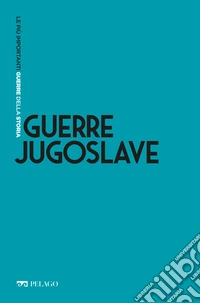 Guerre jugoslave. E-book. Formato EPUB ebook