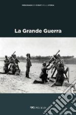 La Grande Guerra. E-book. Formato EPUB ebook