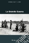 La Grande Guerra. E-book. Formato EPUB ebook di Francesca Canale Cama