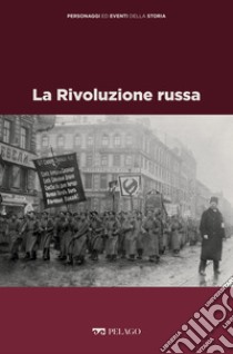 La Rivoluzione russa. E-book. Formato EPUB ebook di Antonella Salomoni