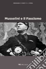 Mussolini e il Fascismo. E-book. Formato EPUB ebook