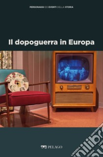 Il dopoguerra in Europa. E-book. Formato EPUB ebook di Francesco Petrini