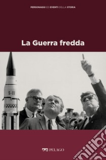 La Guerra fredda. E-book. Formato EPUB ebook di Gaetano La Nave