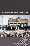 La dissoluzione dell’Urss. E-book. Formato EPUB ebook di Simone Paoli