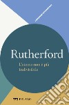 Rutherford - L’atomo non è più indivisibile. E-book. Formato EPUB ebook