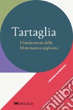 Tartaglia - I fondamenti della Matematica applicata. E-book. Formato EPUB ebook