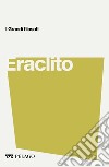 Eraclito. E-book. Formato EPUB ebook di Roberto Radice