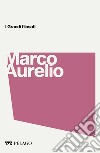 Marco Aurelio. E-book. Formato EPUB ebook di Roberto Radice