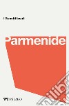 Parmenide. E-book. Formato EPUB ebook di Roberto Radice