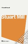 Stuart Mill. E-book. Formato EPUB ebook di Leopoldo Sandonà