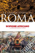 Scipione Africano: La Seconda Guerra Punica. E-book. Formato EPUB ebook