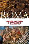 Marco Antonio e Ottaviano: L’ultima guerra civile. E-book. Formato EPUB ebook