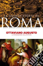 Ottaviano Augusto: La fondazione dell’Impero. E-book. Formato EPUB ebook