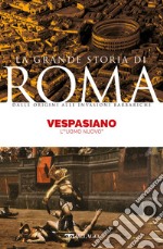 Vespasiano: L’“uomo nuovo”. E-book. Formato EPUB ebook