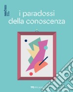 I paradossi della conoscenza. E-book. Formato EPUB ebook