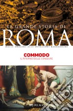 Commodo: Il ritorno delle congiure. E-book. Formato EPUB ebook