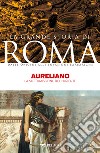 Aureliano: La sottomissione dell’Oriente. E-book. Formato EPUB ebook