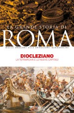 Diocleziano: La tetrarchia e le nuove capitali. E-book. Formato EPUB ebook