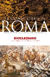 Diocleziano: La tetrarchia e le nuove capitali. E-book. Formato EPUB ebook
