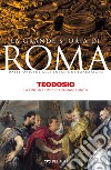 Teodosio: La fine dell’Impero Romano unito. E-book. Formato EPUB ebook