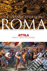 Attila: Roma e i popoli dell’Eurasia. E-book. Formato EPUB ebook