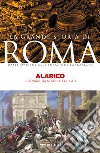 Alarico: I barbari, da nemici ad alleati. E-book. Formato EPUB ebook di Franco Cardini
