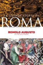 Romolo Augusto: La fine dell’impero. E-book. Formato EPUB ebook