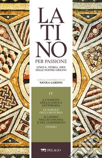 La nascita della lingua letteraria. Le parole dell’oratoria. Il latino nell’economia e nel commercio. Ovidio. E-book. Formato EPUB ebook
