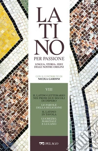 Il latino letterario nei primi due secoli di Impero. Le parole della religione. Il latino in tavola. Lucrezio, Marziale e Lucano. E-book. Formato EPUB ebook