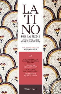 Il latino della corrispondenza privata. Le parole della cucina. Il latino nel calendario. Sallustio e Quintiliano. E-book. Formato EPUB ebook