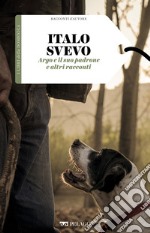 Argo e il suo padrone e altri racconti. E-book. Formato EPUB ebook