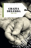 Racconti. E-book. Formato EPUB ebook di Grazia Deledda