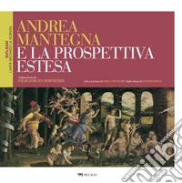 Andrea Mantegna e la prospettiva estesa. E-book. Formato EPUB ebook