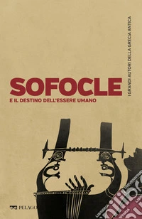 Sofocle e il destino dell'essere umano. E-book. Formato EPUB ebook