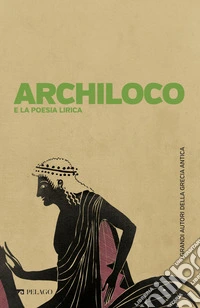 Archiloco e la poesia lirica. E-book. Formato EPUB ebook