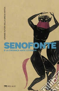 Senofonte e la cronaca ante litteram. E-book. Formato EPUB ebook