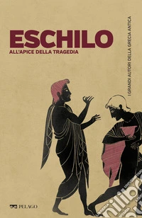 Eschilo, all'apice della tragedia. E-book. Formato EPUB ebook