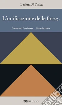 L'unificazione delle forze. E-book. Formato EPUB ebook