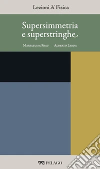 Supersimmetria e superstringhe. E-book. Formato EPUB ebook