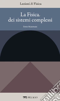 La Fisica dei sistemi complessi. E-book. Formato EPUB ebook