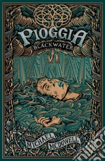 Pioggia: BLACKWATER VI [Edizione italiana]. E-book. Formato EPUB ebook di Michael MCDowell