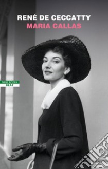 Maria Callas. E-book. Formato EPUB ebook di René de Ceccatty